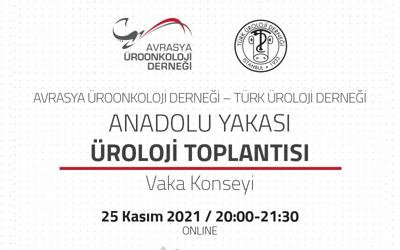 Anadolu Yakası Üroloji Toplantısı Vaka Konseyi (25 Kasım 2021)